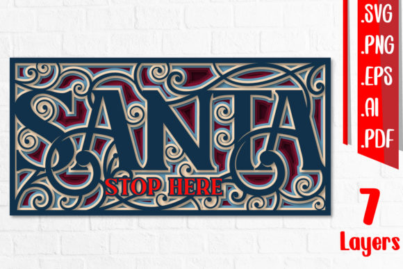 Santa Stop Here 3D Layered Cut Files